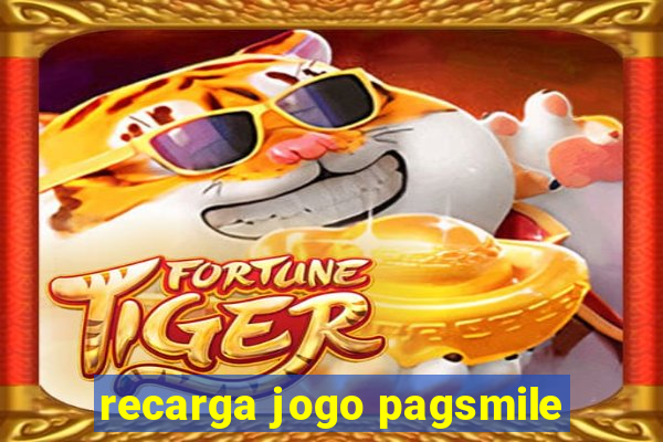 recarga jogo pagsmile